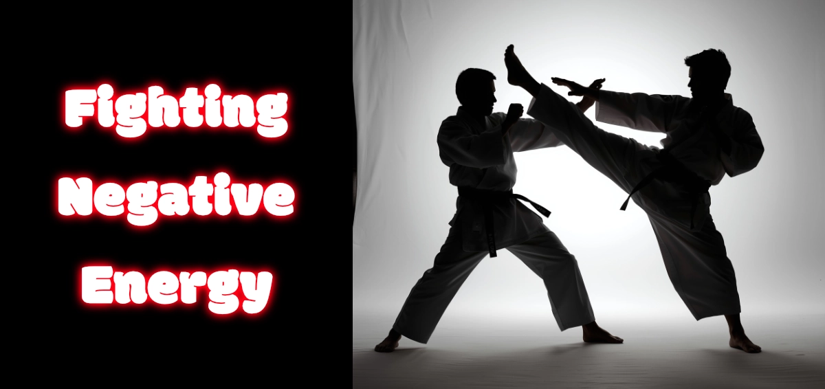 How to fight negative energy